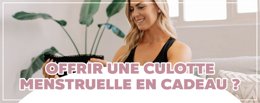 A qui offrir une culotte de règles ?
